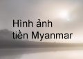 Xem hình ảnh tiền Myanmar