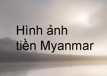 Xem hình ảnh tiền Myanmar